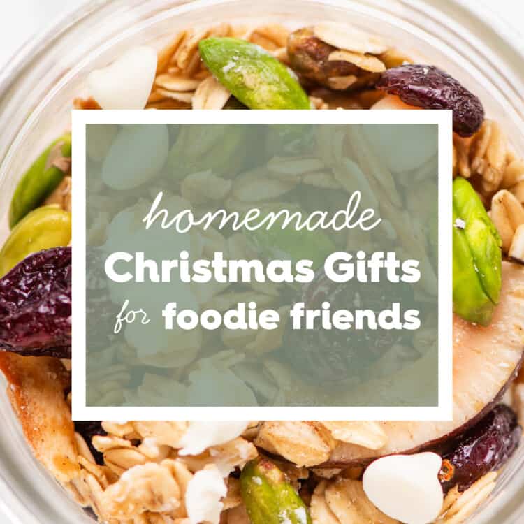 Picture with the words homemade christmas gifts for foodie friends.