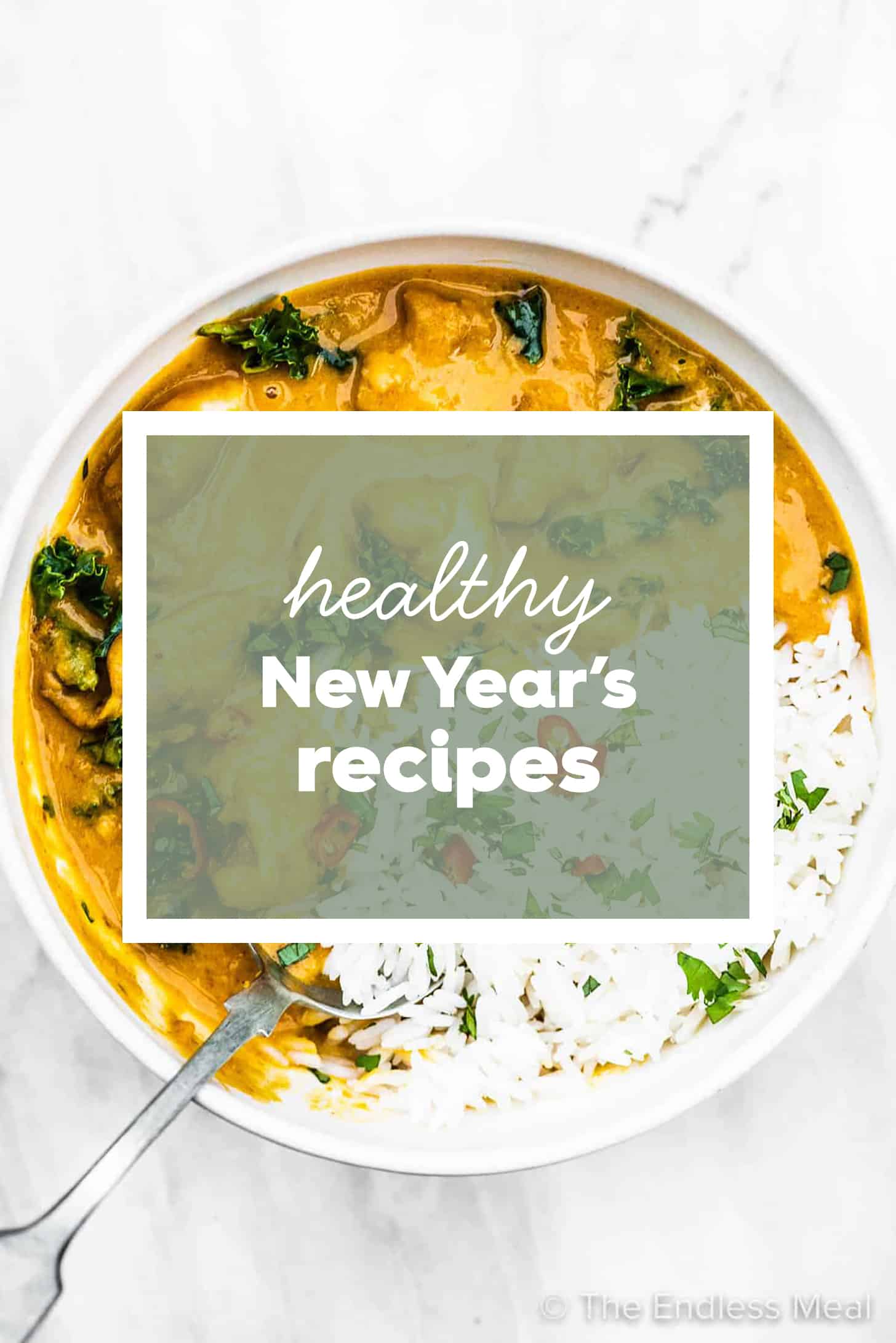 A picture of a healthy dinner with the words Healthy New Year's Recipes on top.
