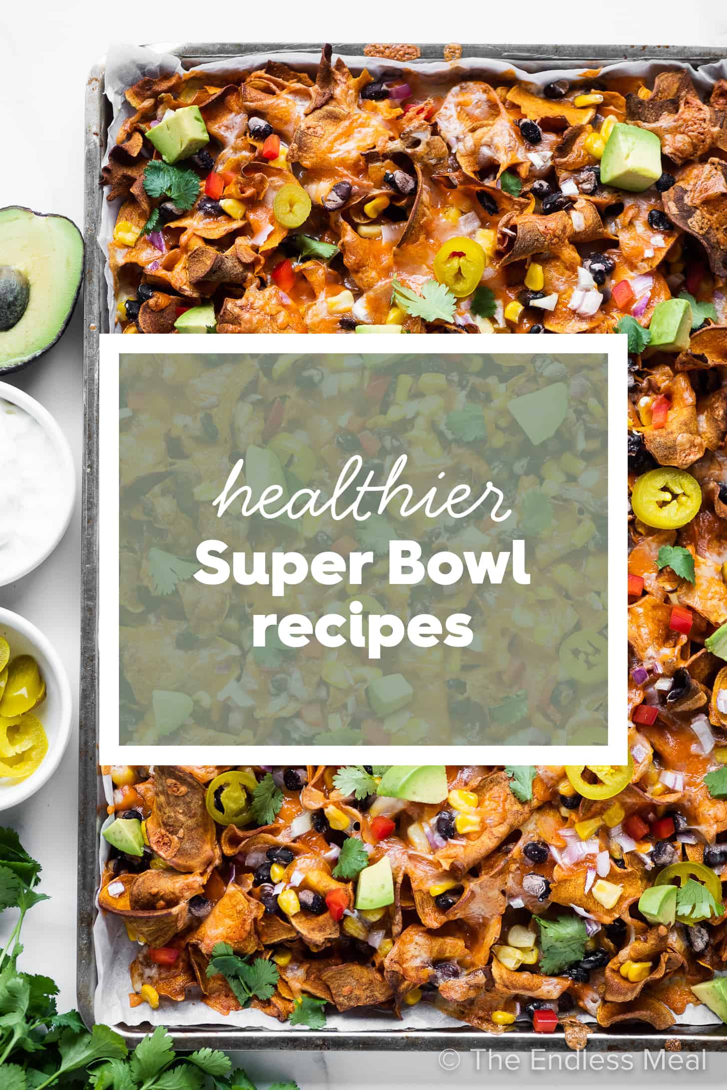 Healthy nachos with the words Healthy Super Bowl Recipes on top,
