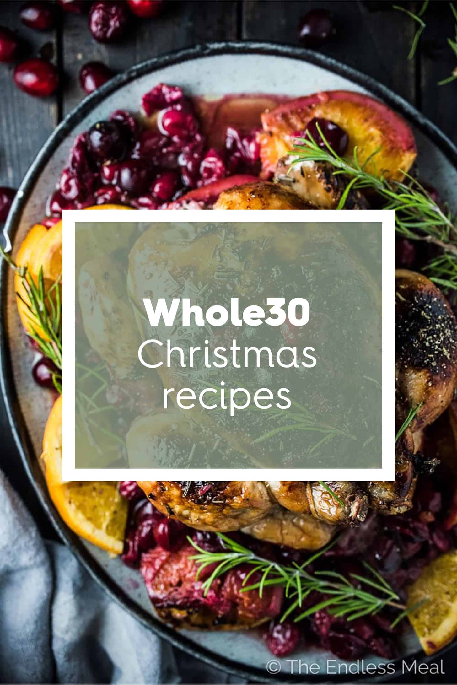 a roast chicken with the words Whole30 Christmas Recipes on top. 