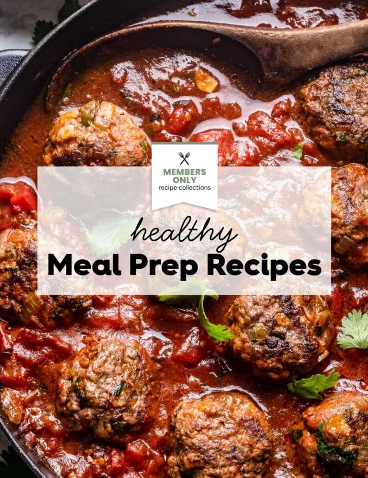 A skillet filled with meatballs in tomato sauce, garnished with fresh herbs. Text overlay reads: Members Only Recipe Collections. Perfect for meal prep recipes and healthy eating.