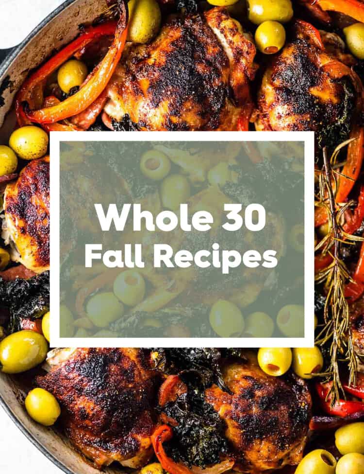A cozy chicken skillet dinner with the words Whole30 Fall Recipes on top