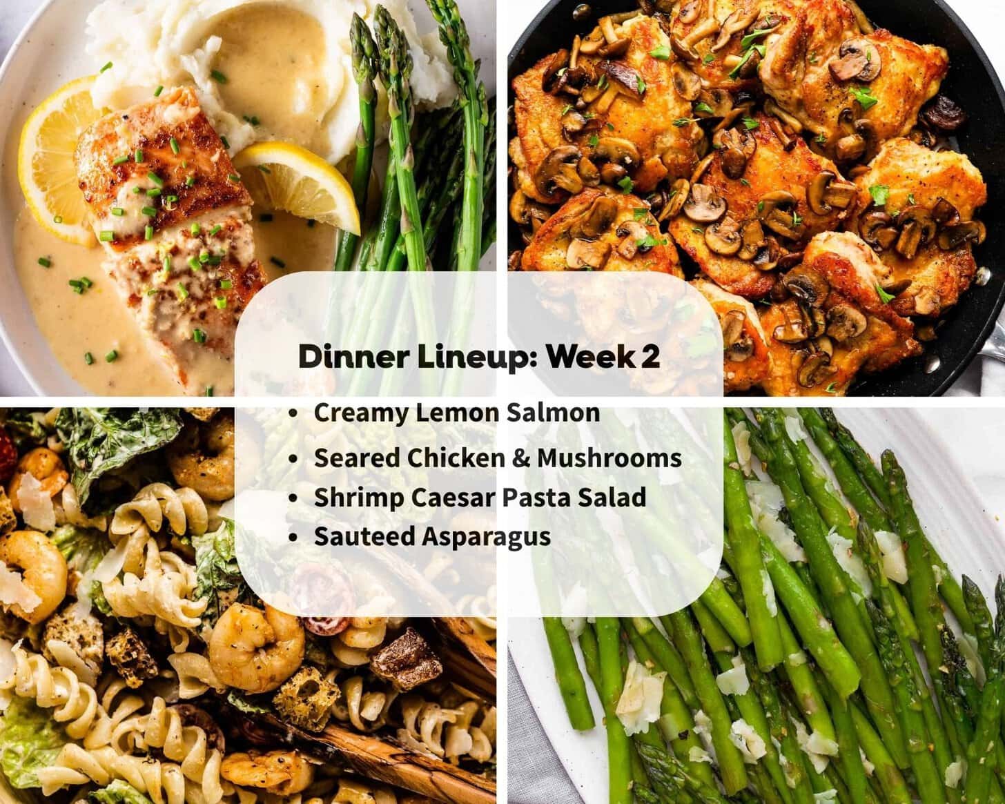 Four delicious dishes are featured in week 2's dinner lineup: creamy lemon salmon with mashed potatoes, seared chicken with mushrooms, shrimp Caesar pasta salad, and sautéed asparagus. The text highlights this week's tasty meal plan.