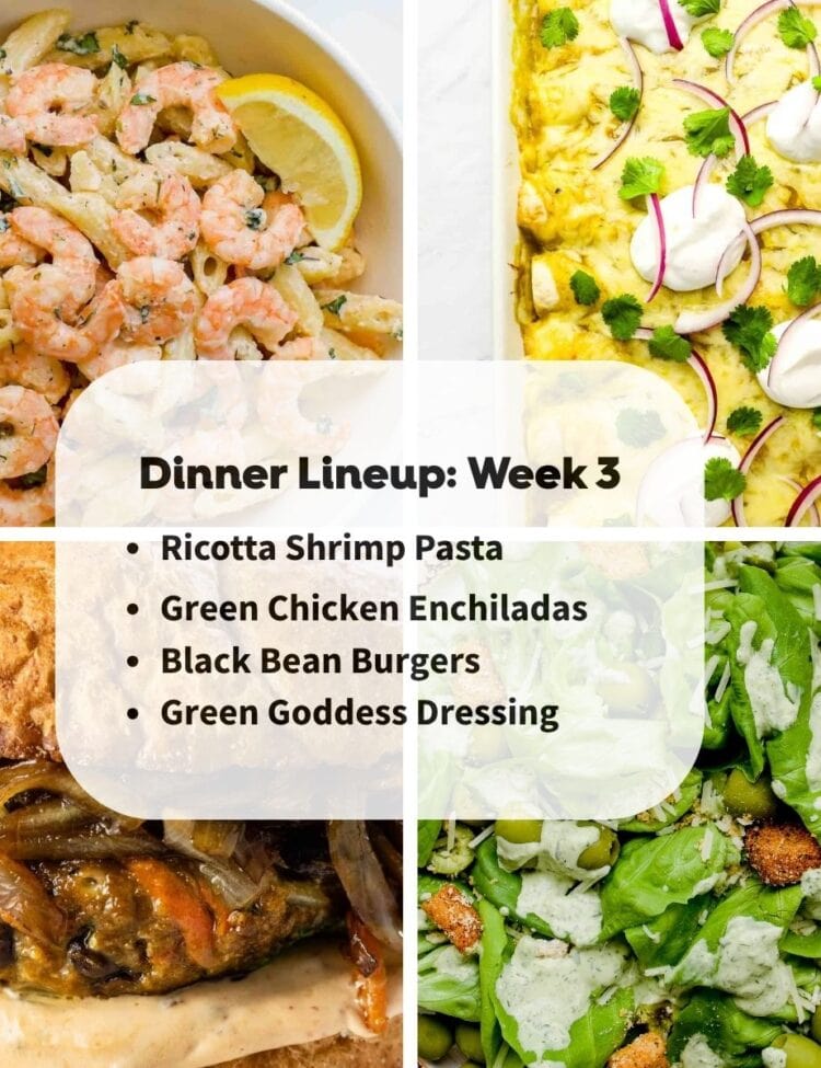 A collage showcases four dishes with a menu overlay featuring Ricotta Shrimp Pasta, Green Chicken Enchiladas, Black Bean Burgers, and Green Goddess Dressing for the Week 3 Dinner Lineup.