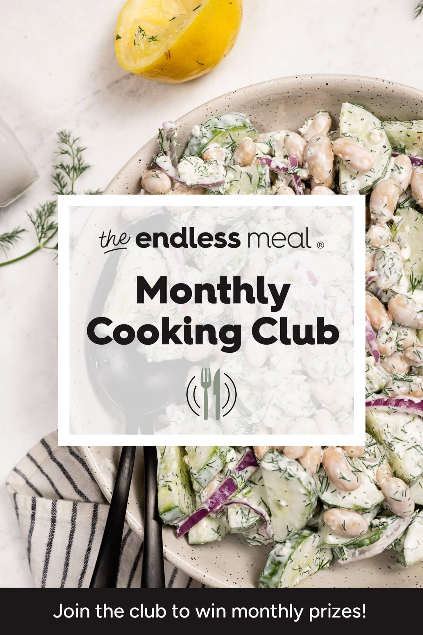 A bowl of creamy salad with cucumbers, beans, and dill sits on a striped cloth beside a lemon half. Text overlay invites you to join the Endless Meal Cooking Club and win prizes—perfect for June 2026!.