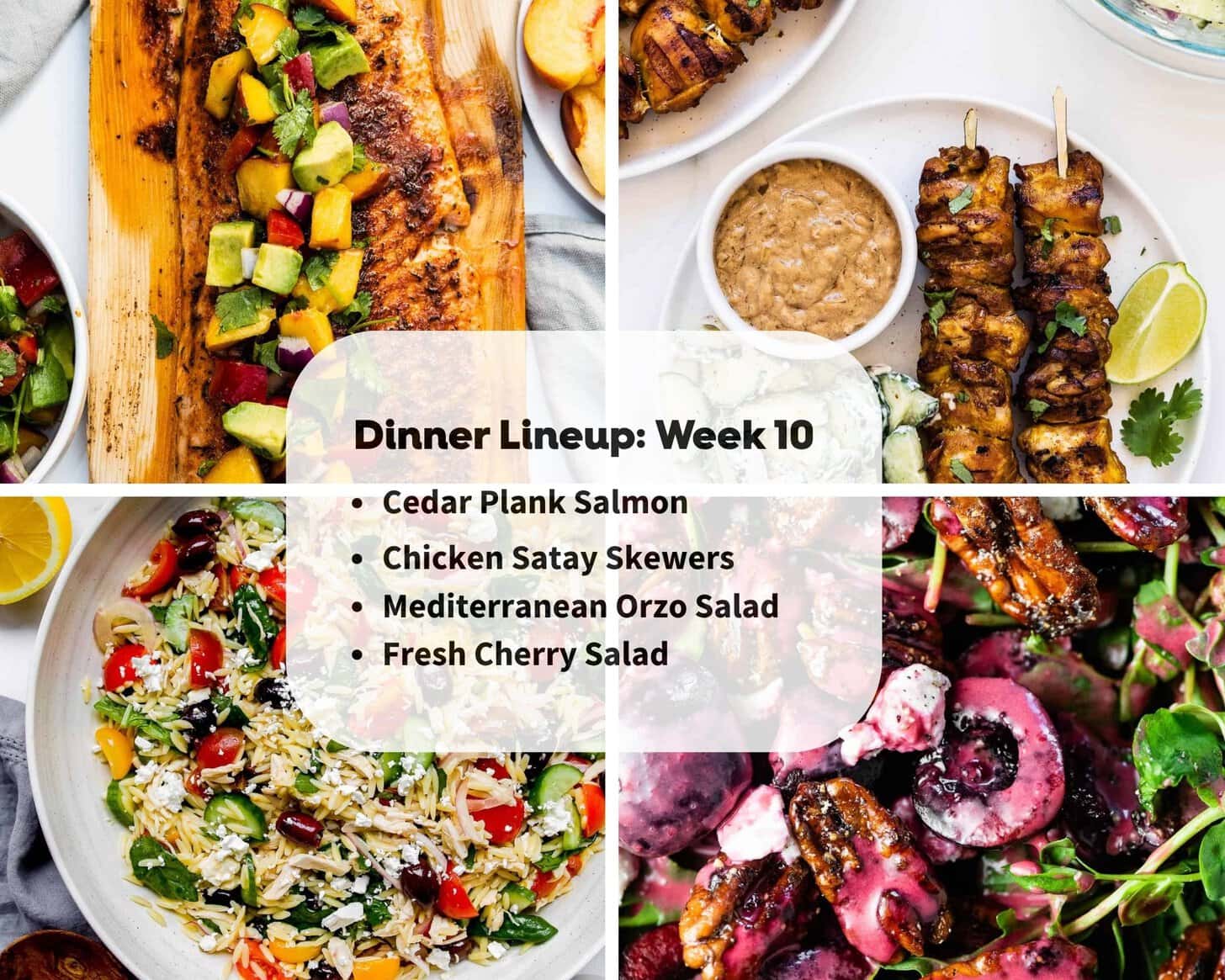 Four dinner dishes are shown: grilled salmon with salsa, chicken skewers with dip, Mediterranean orzo salad, and a fresh cherry salad. A menu titled Dinner Lineup: Week 10 is overlaid on the image.