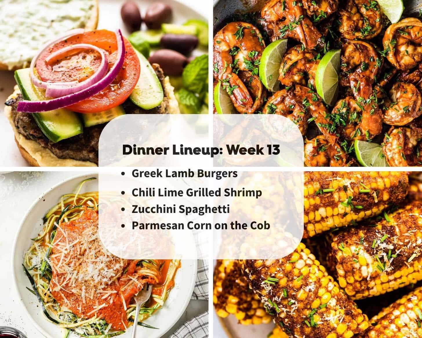 Collage of Greek lamb burger, chili lime grilled shrimp, zucchini spaghetti, and parmesan corn on the cob, with a text overlay highlighting the Dinner Lineup for Week 13.