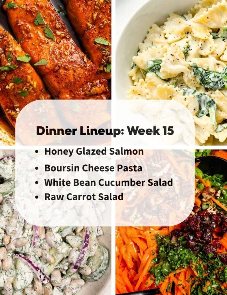 Four dishes—honey glazed salmon, boursin cheese pasta, white bean cucumber salad, and raw carrot salad—are featured in separate sections with a text overlay highlighting the Dinner Lineup for Week 15.