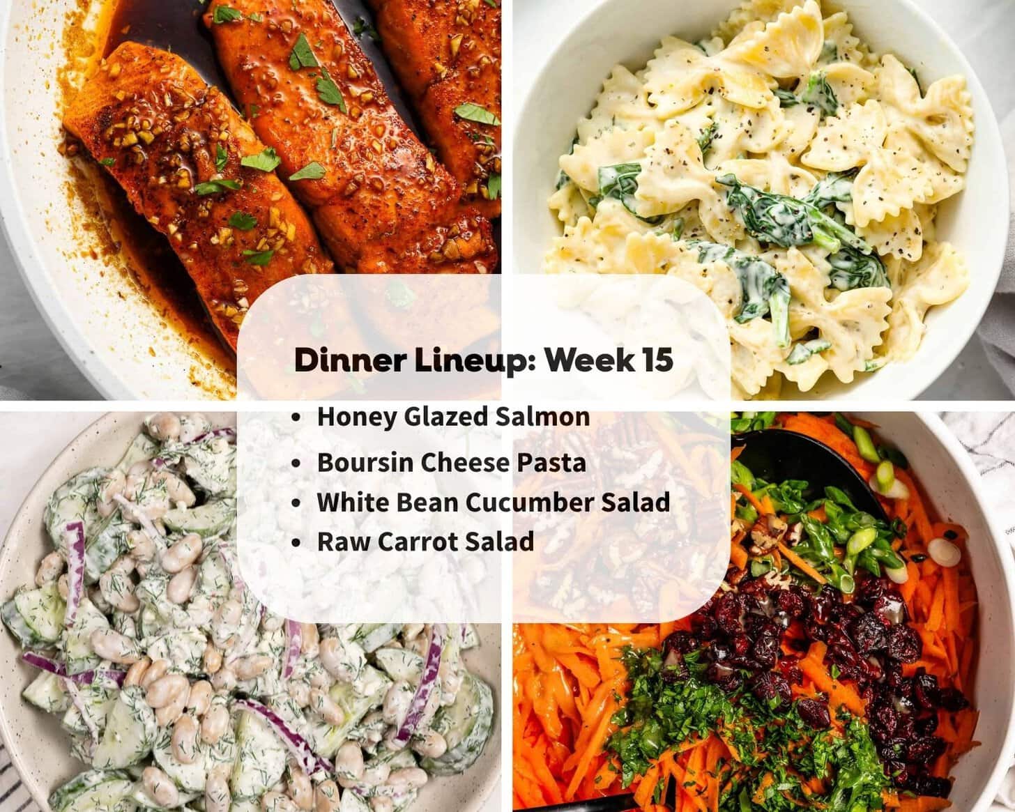 Four dishes—honey glazed salmon, boursin cheese pasta, white bean cucumber salad, and raw carrot salad—are featured in separate sections with a text overlay highlighting the Dinner Lineup for Week 15.